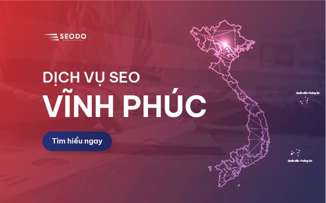 Dịch vụ SEO Vĩnh Phúc