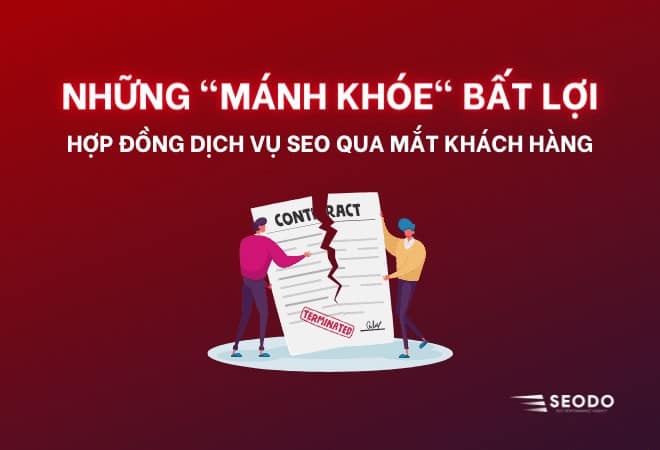 Điều khoản "mánh khóe" bất lợi hợp đồng seo