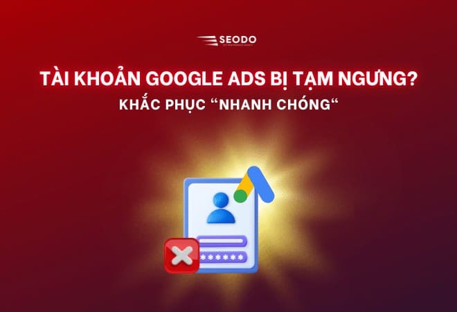 tài khoản google ads bị tạm ngưng