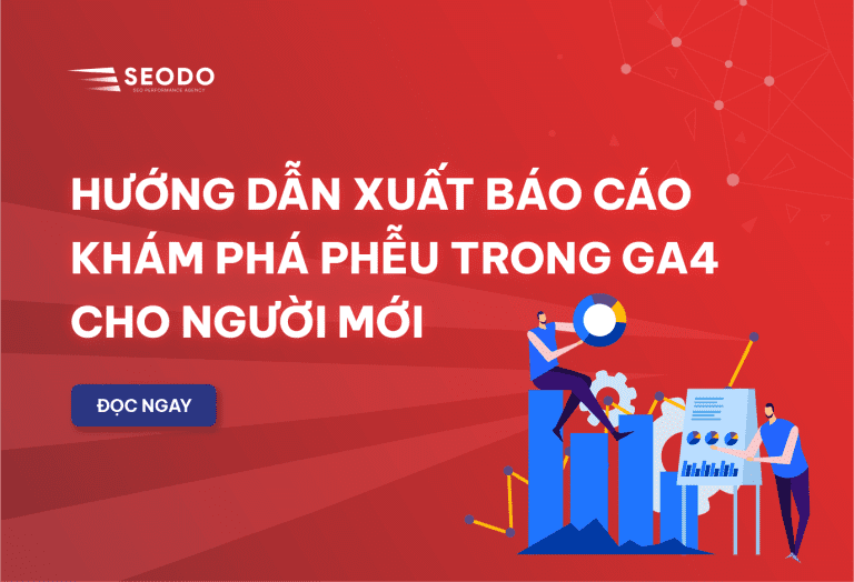 Báo Cáo Khám Phá Phễu Trong GA4: Cách Tạo, Đọc Và Tối Ưu Phễu Chuyển Đổi (Cập Nhật 2026) 19 Báo cáo khám phá phễu trong GA4