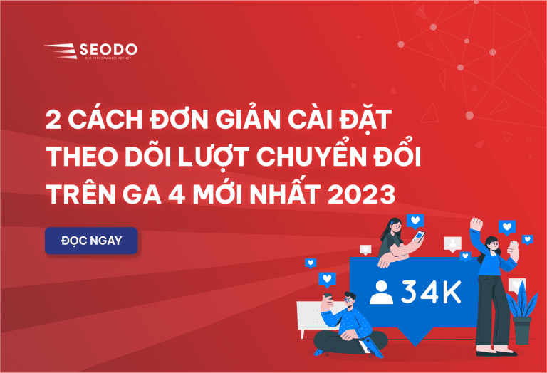 Cài Đặt Chuyển Đổi Trên Google Analytics 4: Sự Kiện Chính, GTM Và Google Ads (Cập Nhật 2026) 37 chuyển đổi trên google analytics 4