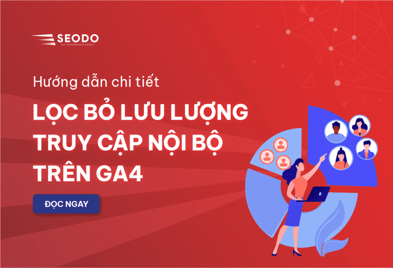 Lọc Lưu Lượng Truy Cập Nội Bộ GA4: Hướng Dẫn 5 Bước Loại IP Văn Phòng (Cập Nhật 2026) 18 Lọc bỏ lưu lượng truy cập nội bộ trên GA4