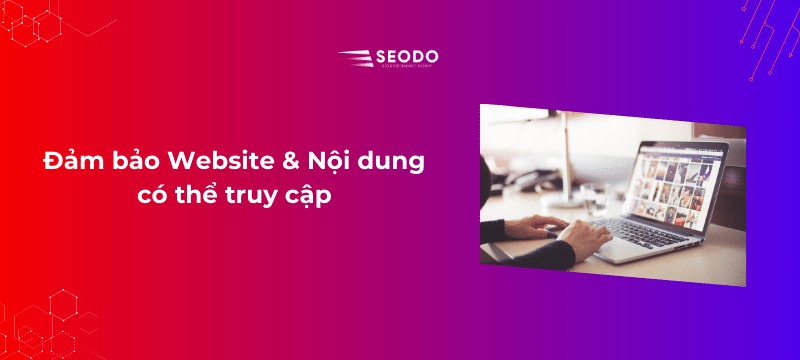 Đảm bảo Website & Nội dung có thể truy cập