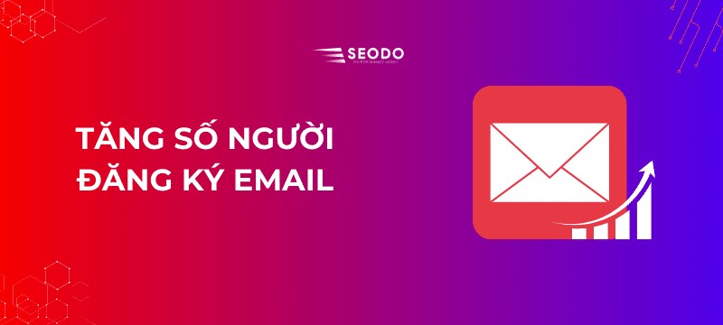 Tăng số người đăng ký email