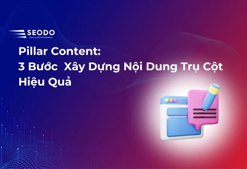 Pillar Content Là Gì? 6 Bước Viết Pillar Page Cho Topic Cluster (Cập Nhật 2026) 39 Pillar Content