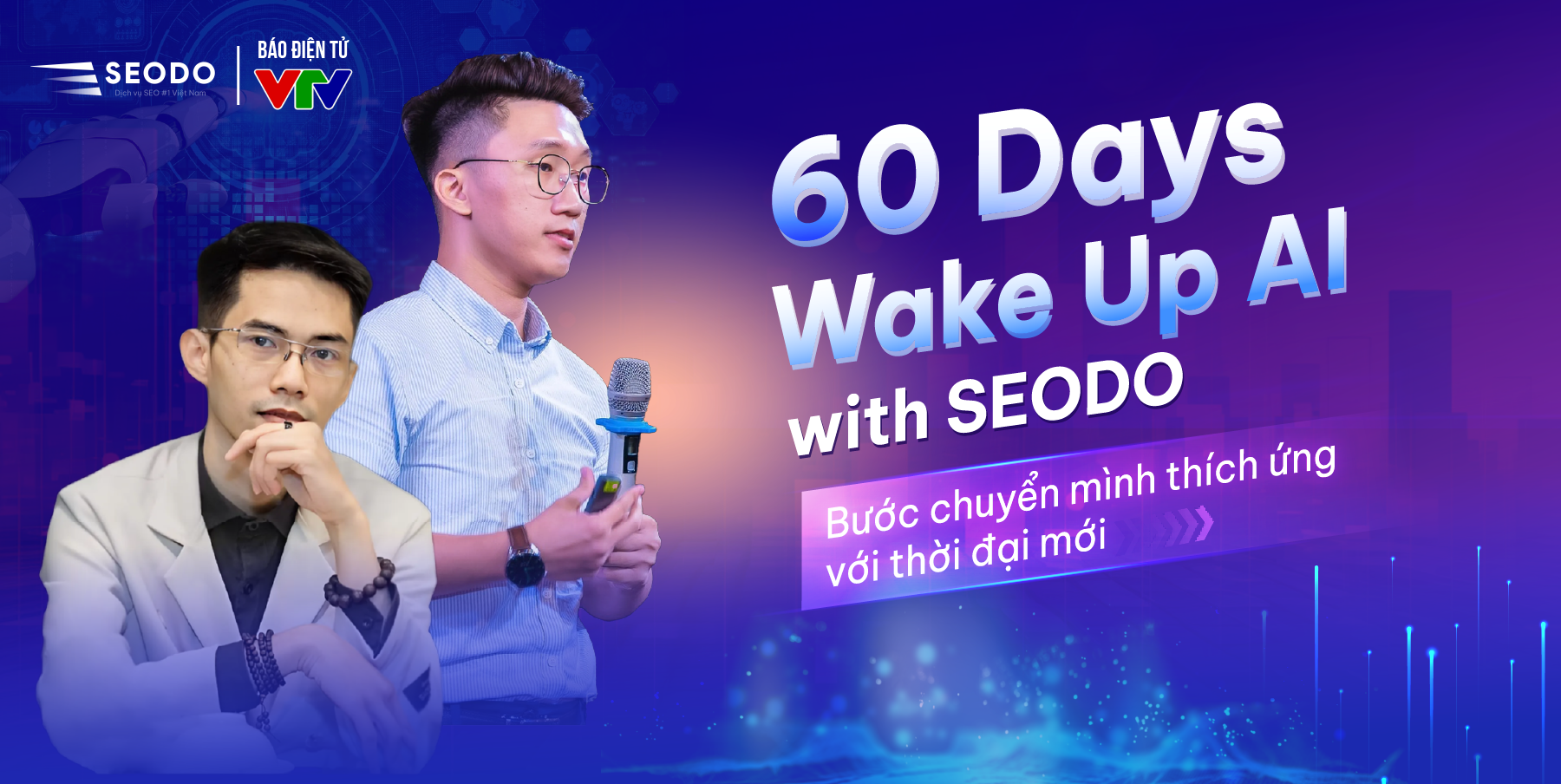 60 Days Wake Up AI with SEODO: Bước Chuyển Mình Thích Ứng Với Thời Đại Mới