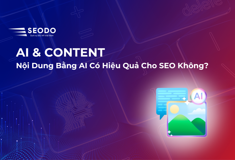 Nội Dung Viết Bằng AI Có Hiệu Quả Cho SEO Không?