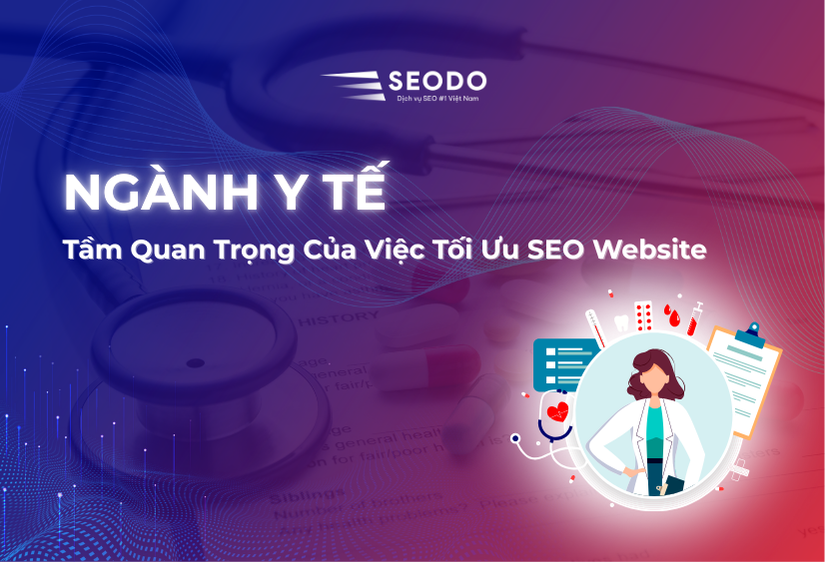 Dịch Vụ SEO Y Tế: Giải Pháp Tối Ưu Hóa Tìm Kiếm Cho Ngành Chăm Sóc Sức Khỏe