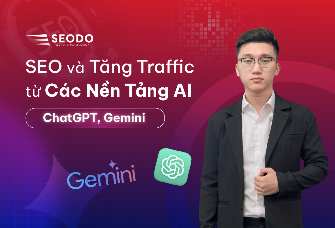SEO và Tăng Traffic từ Các Nền Tảng AI: ChatGPT, Gemini