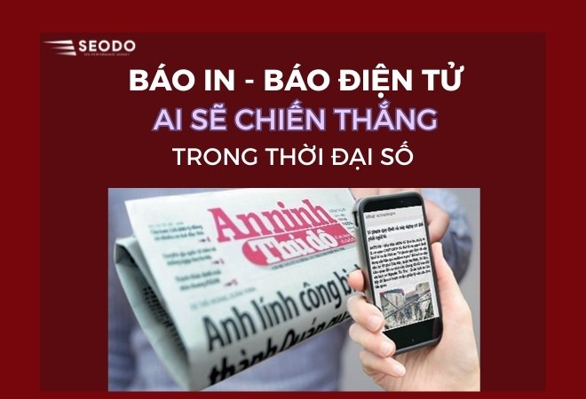 Báo in và báo điện tử: Ai sẽ chiến thắng trong thời đại số?