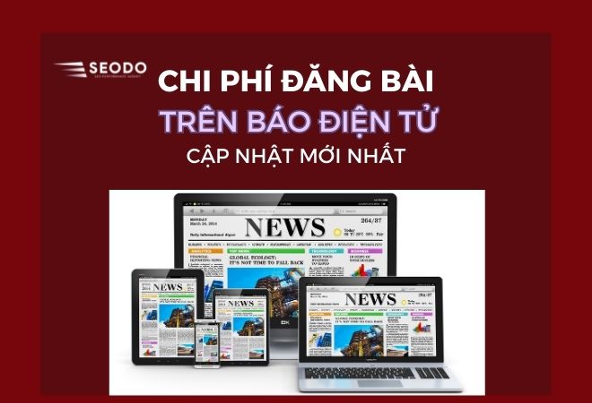 Chi phí đăng bài trên báo điện tử cập nhật mới nhất
