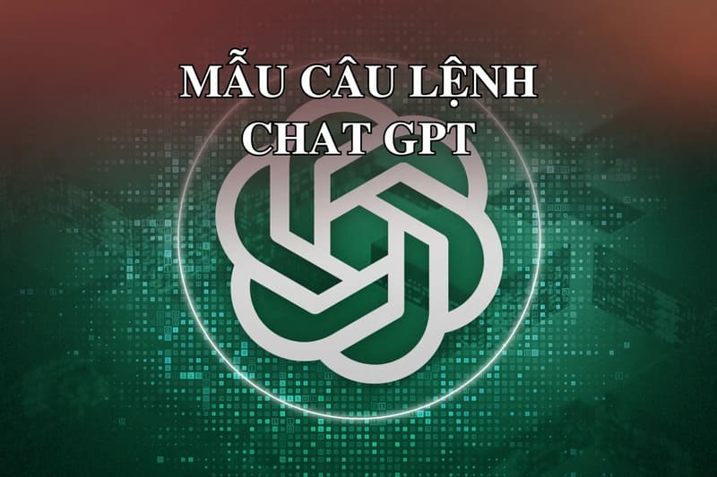 Mẫu Câu Lệnh Chat GPT Cho Mọi Tình Huống 5 mau-cau-lenh-chat-gpt-1