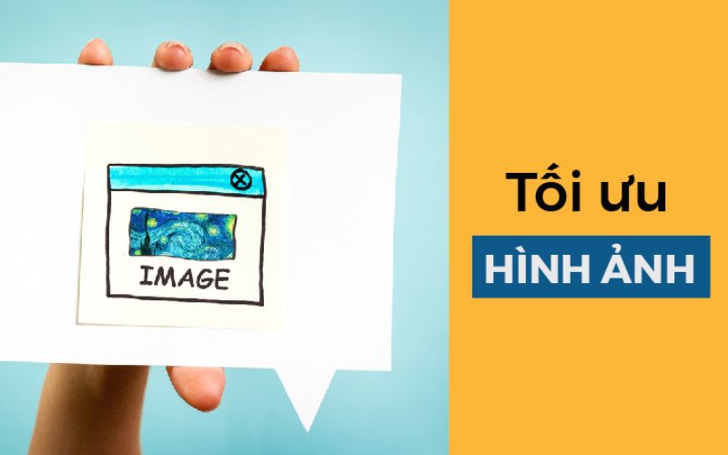 Tối ưu hình ảnh trong nội dung bài viết