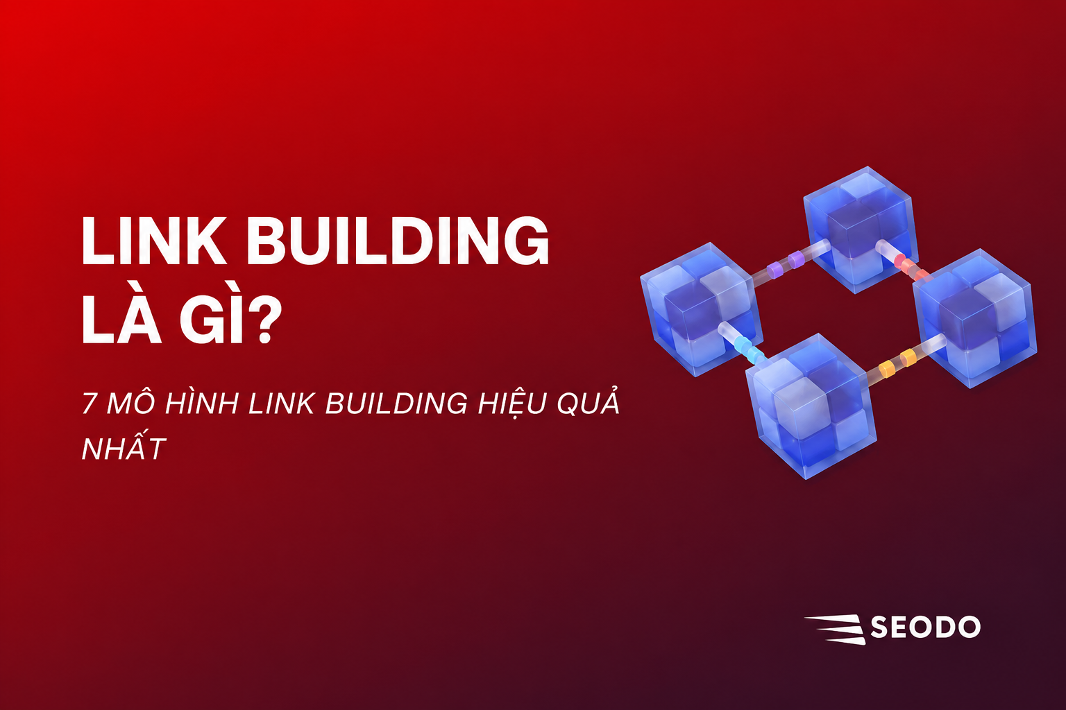 Link Building là gì? 7 chiến lược xây dựng backlink hiệu quả nhất 2026