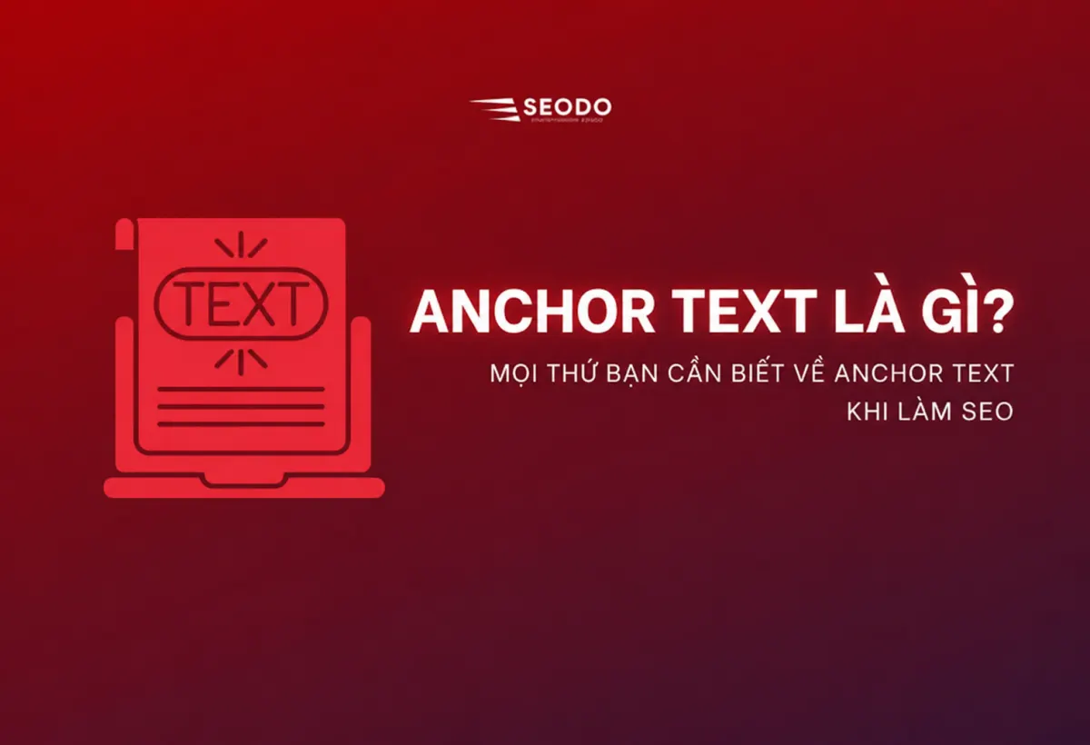 Anchor Text Là Gì? Cách Phân Loại, Phân Bổ Và Tối Ưu Anchor An Toàn (Cập Nhật 2026) 30 Anchor text là gì