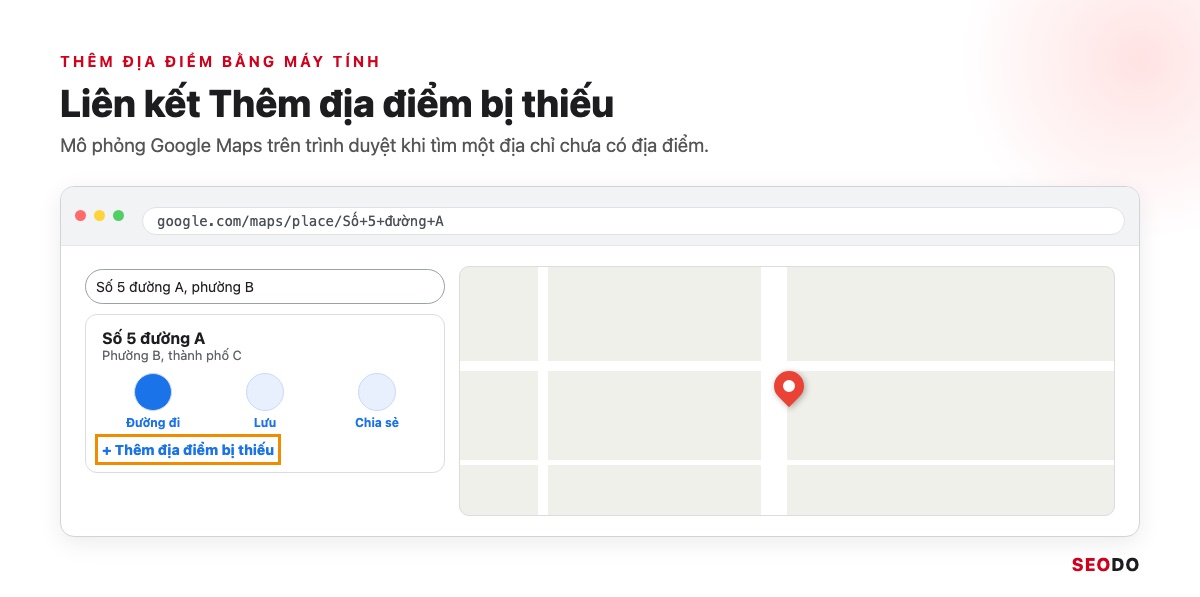 Mô phỏng Google Maps trên trình duyệt với khung tìm kiếm và liên kết Thêm địa điểm bị thiếu