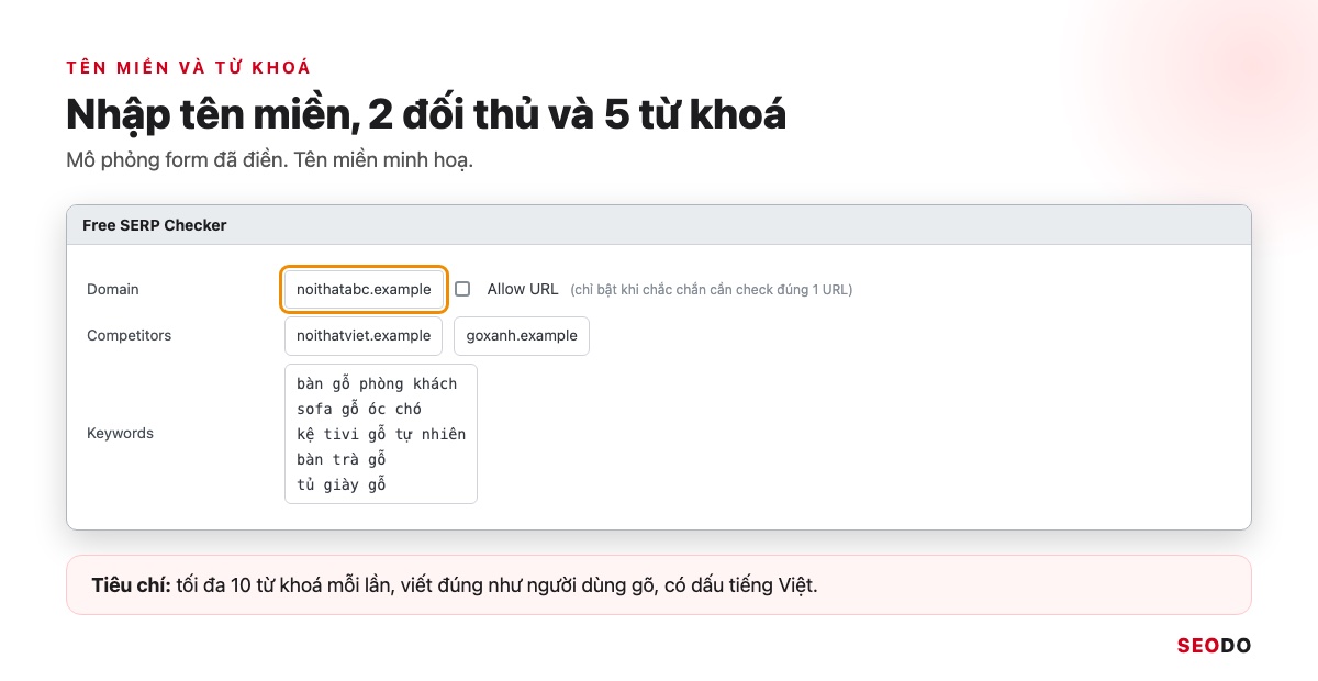 SERProbot Là Gì? Hướng Dẫn Kiểm Tra Và Theo Dõi Thứ Hạng Từ Khoá Bằng SERProbot (Cập Nhật 2026) 43 Mô phỏng form Free SERP Checker đã điền tên miền, 2 đối thủ và 5 từ khoá tiếng Việt có dấu