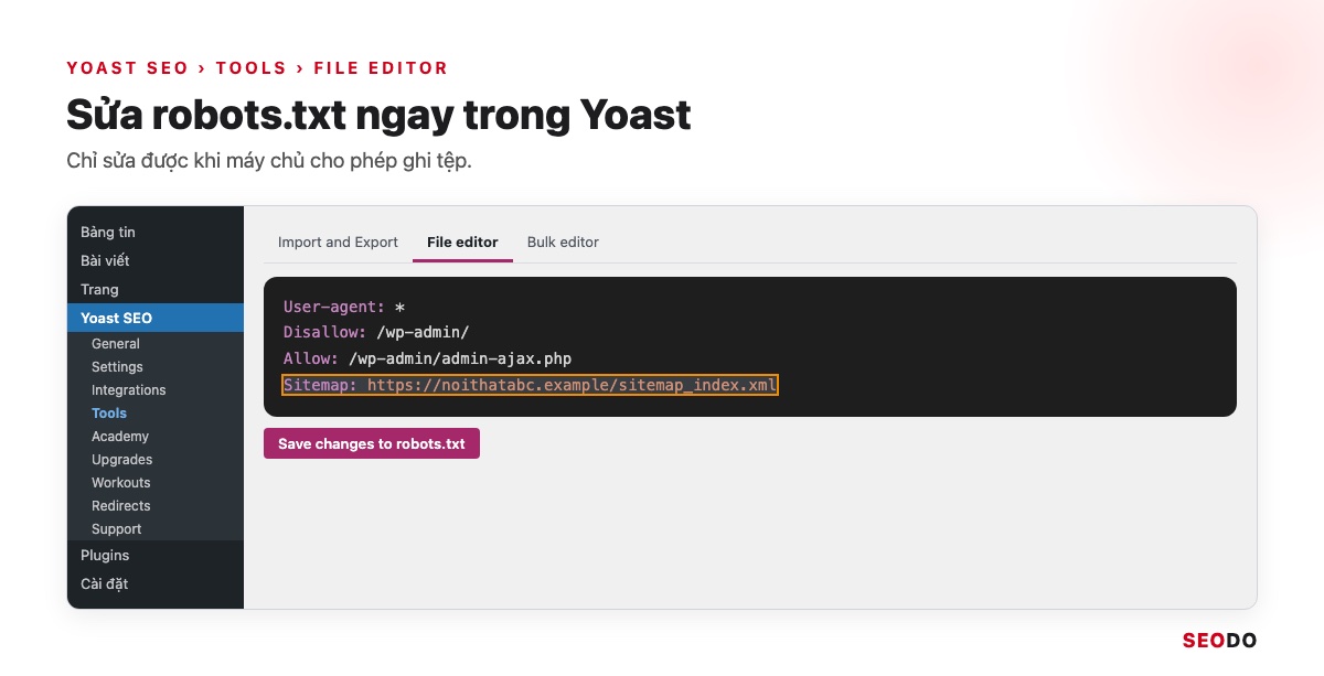 Yoast SEO Là Gì? Hướng Dẫn Cài Đặt Và Cách Dùng Yoast SEO Chi Tiết (Cập Nhật 2026) 63 Mô phỏng File editor của Yoast với nội dung robots.txt bốn dòng